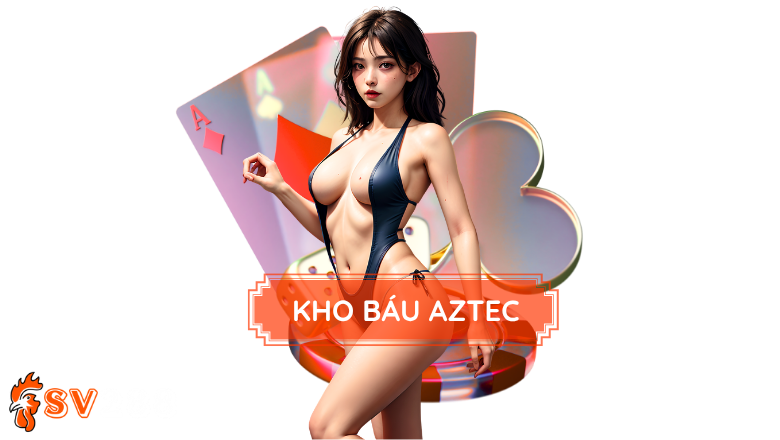 Kho Báu Aztec - Khám Phá Game Nổ Hũ Cực Hot